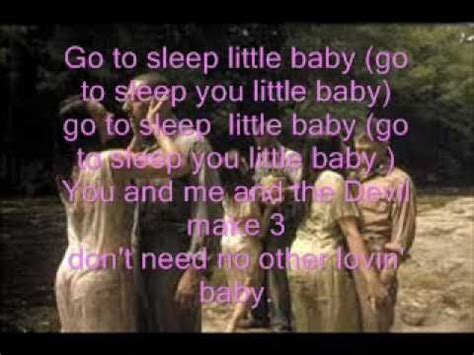 go to sleep little baby oh brother where art thou lyrics